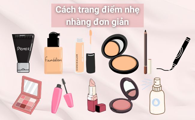 Cách trang điểm nhẹ nhàng đơn giản hàng ngày cho người mới bắt đầu