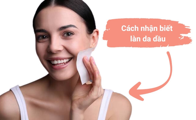 Dấu hiệu nhận biết da dầu