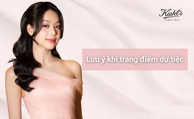 Lưu ý khi trang điểm dự tiệc