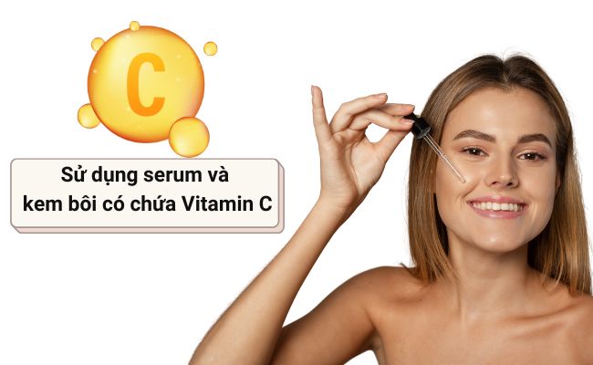 Sử dụng serum và kem bôi có chứa Vitamin C
