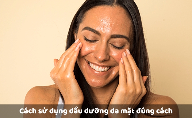 Cách sử dụng dầu dưỡng da mặt đúng cách