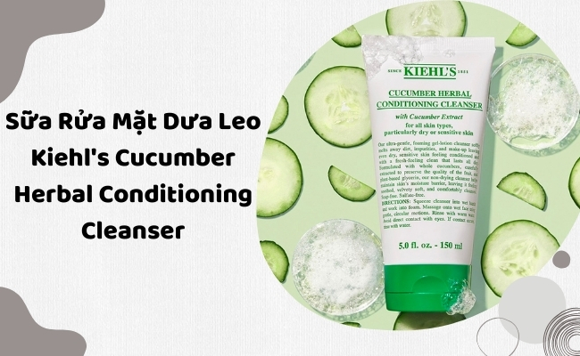 Sữa Rửa Mặt Cho Da Dầu Mụn Kiehl's Cucumber Herbal Conditioning Cleanser