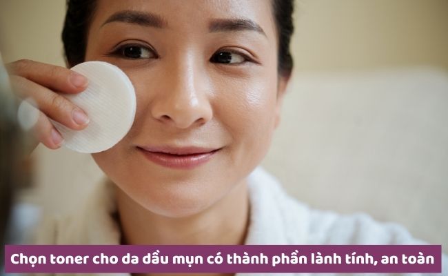 Cách chọn toner cho da dầu mụn tốt nhất