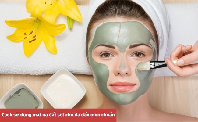 Cách chọn mặt nạ cho da dầu mụn hiệu quả phù hợp
