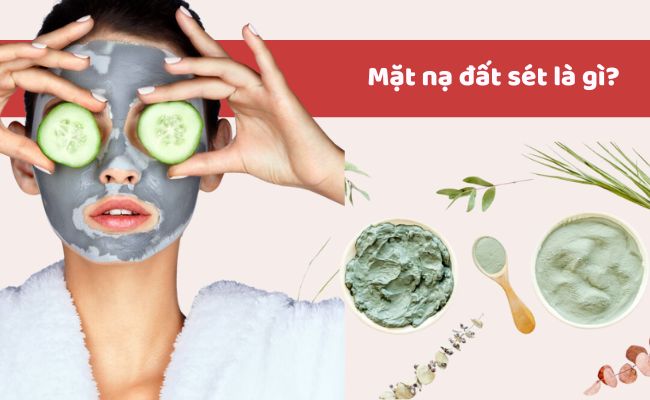 Mặt nạ đất sét là gì?