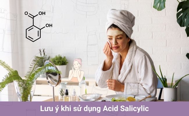 Lưu ý khi sử dụng Acid Salicylic