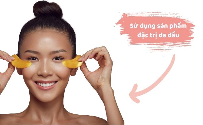 Các bước skincare cho da dầu mụn hiệu quả