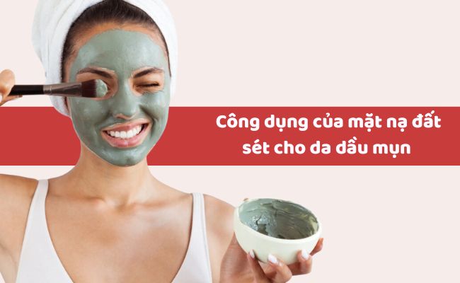 Công dụng của mặt nạ đất sét