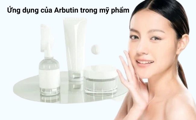 Ứng dụng của Arbutin trong mỹ phẩm