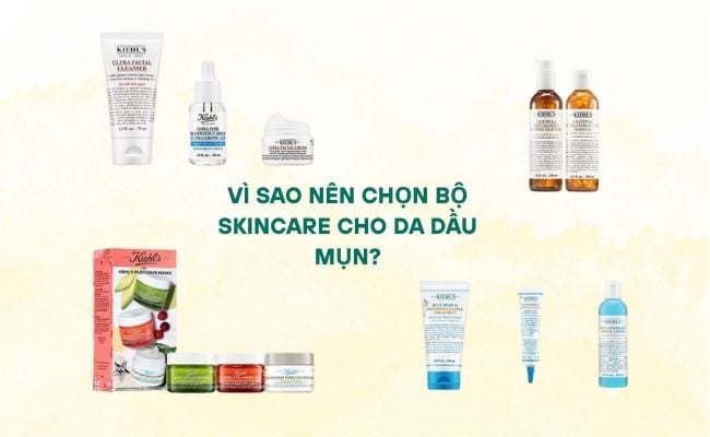 vì sao nên chọn bộ skincare cho da dầu mụn
